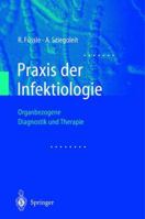Praxis der Infektiologie: Organbezogene Diagnostik und Therapie 3642625193 Book Cover