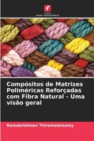 Compósitos de Matrizes Poliméricas Reforçadas com Fibra Natural - Uma visão geral 6205834251 Book Cover