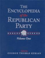 The Encyclopedia of the Republican Party: The Encyclopedia of the Democratic Party (Sharpe Reference) 1563247291 Book Cover