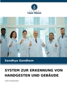 SYSTEM ZUR ERKENNUNG VON HANDGESTEN UND GEBÄUDE: FÜR PATIENTEN 6206325598 Book Cover