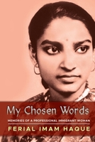 My Chosen Words: Memories of a Professional Immigrant Woman 1532067151 Book Cover