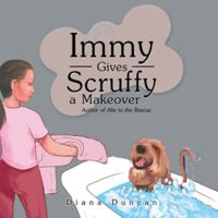 Immy Gives Scruffy a Makeover 1543746993 Book Cover