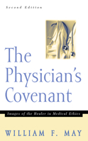 The Physician's Covenant: Images of the Healer in Medical Ethics 0664222749 Book Cover