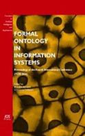 Formal Ontology in Information Systems:  Proceedings of the Fourth International Conference (FOIS 2006), Volume 150 Frontiers in Artificial Intelligence and Applications 1586036858 Book Cover