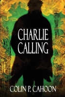 Charlie Calling 0578535084 Book Cover