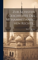 Zur Ältesten Geschichte Des Muhammedanischen Rechts... 102044813X Book Cover