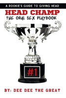 Head Champ : The Oral Sex Play Book 1082208442 Book Cover