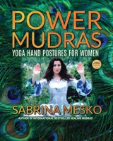 Power Mudras: Yoga Hand Postures for Women 0345445627 Book Cover