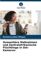 Humanitäre Maßnahmen und Zentralafrikanische Flüchtlinge in Ost-Kamerun 6205941996 Book Cover