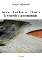 Enfance et adolescence à travers la Seconde Guerre mondiale (French Edition) 2414593113 Book Cover