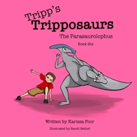 Tripp's Tripposaurs-The Parasaurolophus Book 6 : The Parasaurolophus 173424397X Book Cover