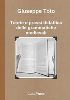 Teorie e prassi didattica delle grammatiche medievali 1291078622 Book Cover