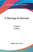 A Marriage In Burmah: A Novel 1165273950 Book Cover