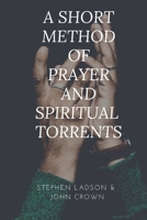 A Short Method of Prayer and Spiritual Torrents B0BRXZWNZ8 Book Cover