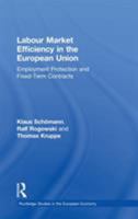 Labour Market Efficiency in the European Union: Employment Protection and Fixed-Term Contracts 041515734X Book Cover