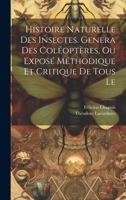 Histoire naturelle des insectes. Genera des coléoptères, ou exposé méthodique et critique de tous le (French Edition) 1019847573 Book Cover