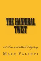 The Hannibal Twist - A Tom and Huck Mystery 1491209860 Book Cover
