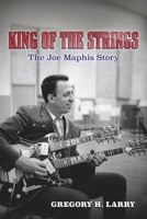 King of the Strings: The Joe Maphis Story B0F1C46Y2V Book Cover