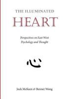 The Illuminated Heart: Perspectives on East-West Psychology and Thought 0978461800 Book Cover