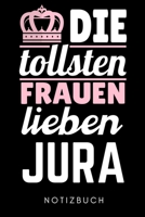 DIE TOLLSTEN FRAUEN LIEBEN JURA NOTIZBUCH: A5 Geschenkbuch LINIERT zum Jura Studium | Notizbuch für Rechts-studenten Anwälte | witziger Spruch zum ... | Erstes Semester (German Edition) B083XRVS45 Book Cover