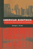 American Bioethics: Crossing Human Rights and Health Law Boundaries 0195390296 Book Cover