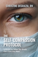 The Self-Compassion Protocol: A Guide For When You Simply Can't Care Any More B0BV45164G Book Cover