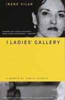 The Ladies' Gallery: A Memoir of Family Secrets 0679745467 Book Cover