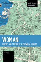 Woman: History and Critique of a Polemical Concept B0DD2KBY9X Book Cover