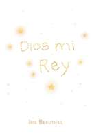 Dios Mi Rey 1643345885 Book Cover