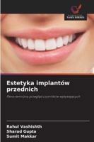 Estetyka implantów przednich (Polish Edition) 6208917123 Book Cover