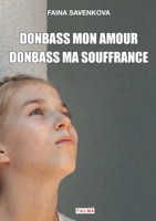 Donbass mon amour, Donbass ma souffrance (French Edition) 2377900542 Book Cover