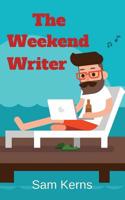 The Weekend Writer: How to Write a Quality Non-Fiction Book in Two Months Even if You Have a Full-Time Job 1543187552 Book Cover