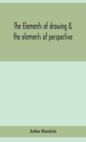 The Elements of Drawing & the Elements of Perspective 1015816819 Book Cover