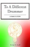 To a Different Drummer 1401072860 Book Cover