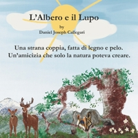 L’Albero e Il Lupo: By Daniel Joseph Callegari (Italian Edition) 1738437957 Book Cover