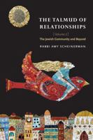 The Talmud of Relationships, Volume 2: The Jewish Community and Beyond 0827613563 Book Cover