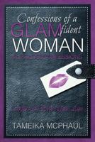 Confessions of a Glamfident Woman: Confess It with Your Lips 149539994X Book Cover