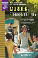 Murder in Steuben County (True Crime) 1467171034 Book Cover