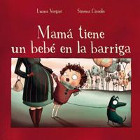 Mama Tiene Un Bebe En La Barriga 8491450653 Book Cover