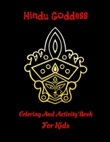 Hindu Goddess Coloring And Activity Book For Kids: 20 Adorable Goddess Coloring Pages, 8.5 x 11 size, Glossy Cover Finish B084DKV3DX Book Cover