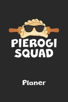 PIEROGI SQUAD Planer: Ohne Datum | Polnisches Essen | Lustiger Piroggen Piroggi Terminkalender | Freier Planer für 1 Jahr - 52 Wochen (12 Monate) | ... | Geschenk für Pole & Polin (German Edition) 1674408102 Book Cover