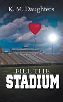Fill The Stadium 150920489X Book Cover