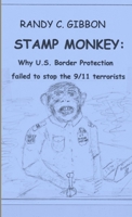 STAMP MONKEY; WHY U.S.BORDER PROTECTION FAILED TO STOP THE 9/11 TERRORISTS 1304909166 Book Cover