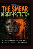 The Smear of Self-Protection Why Reputation Attacks Are Always Self-Portraits: Book 9 of The Reversal Series B0HG7JWCDG Book Cover