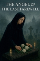 The Angel of The Last Farewell B0G5XTFC9D Book Cover