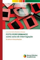 FOTO PERFORMANCE como zona de interrogação 6204192221 Book Cover