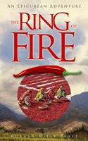 The Ring of Fire: An Epicurean Adventure 0578957167 Book Cover
