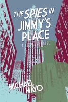 The Spies in Jimmy's Place (Jimmy Quinn Suspense Novels) 1684923085 Book Cover