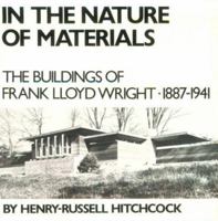 In the Nature of Materials, 1887-1941: The Buildings of Frank Lloyd Wright (Da Capo Paperback) 0306800195 Book Cover