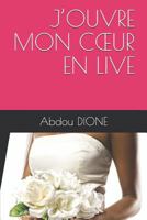 J'Ouvre Mon Coeur En Live 1717984673 Book Cover